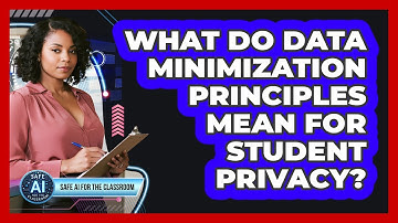 What Do Data Minimization Principles Mean For Student Privacy?