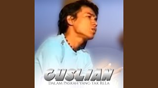 Dalam Pasrah yang Tak Rela (Slow Rock Melayu)