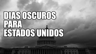 A DÍAS DEL COLAPSO DE ESTADOS UNIDOS?? PODRÍAN SER LOS DÍAS MÁS OSCUROS