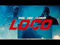 Snik x oge x vlospa  loco official music