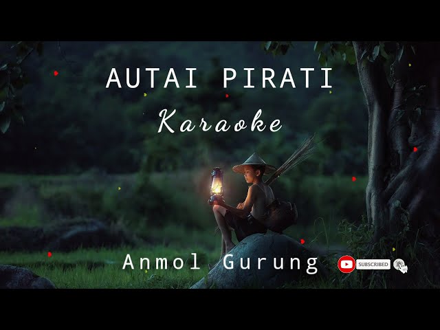 AUTAI PIRATI KARAOKE - ANMOL GURUNG class=