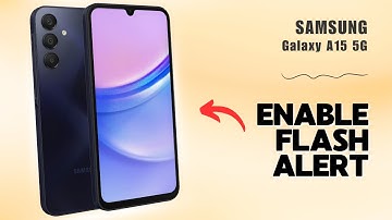 How to Enable LED Flash Notifications on Samsung Galaxy A15 5G | Tips, Tricks & Hidden Features