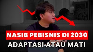 PEBISNIS HARUS ADAPTASI ATAU MATI | The Great Reset 2030 Indonesia