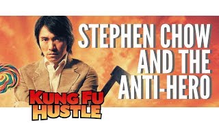 Break Down of an Anti-Hero | Kung Fu Hustle