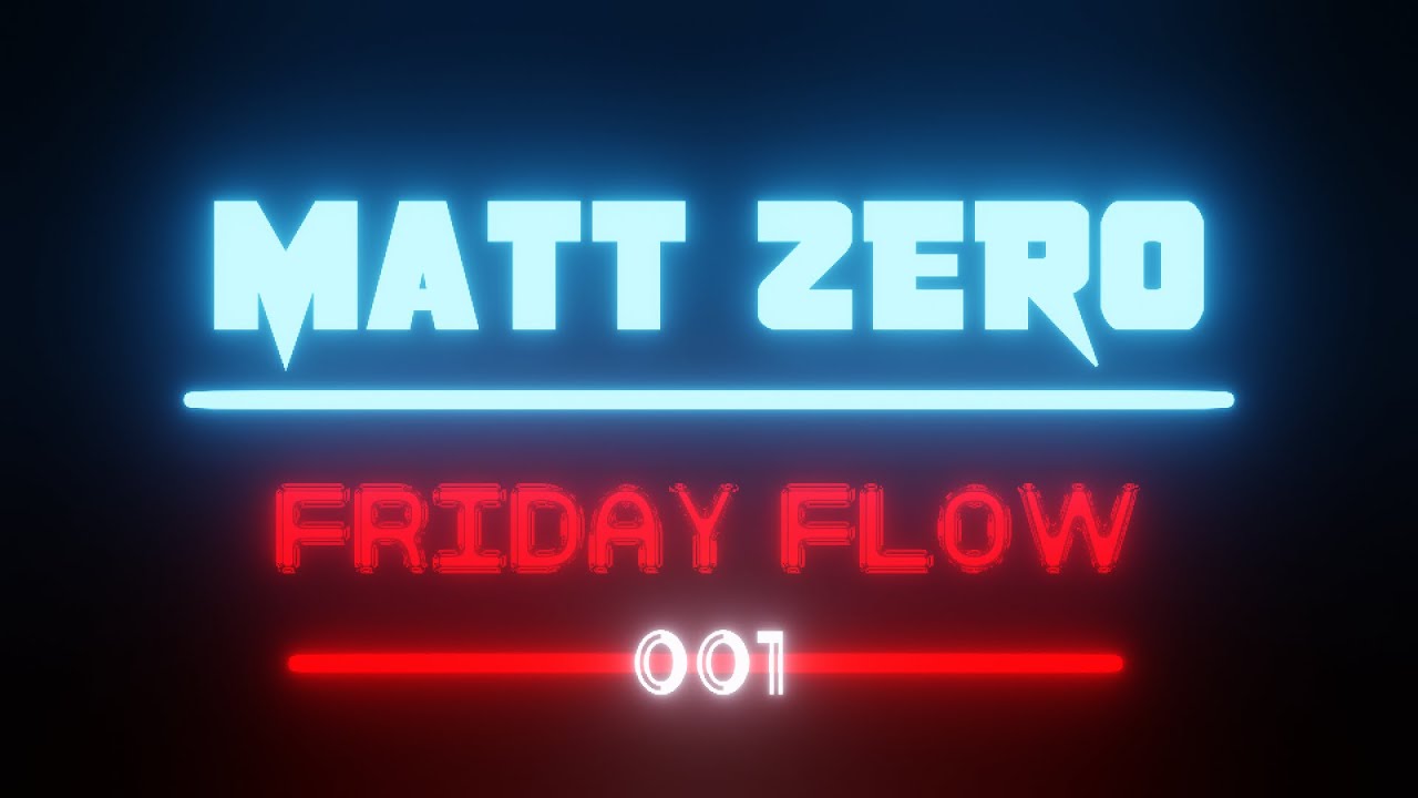 Matt Zero - Friday Flow 001