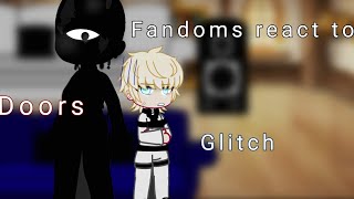 Fandoms react to glitch 3/8||DOORS|| Design Credits to ghs||1/2||GACHA CLUB