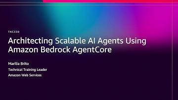 AWS re:Invent 2025 - Architecting Scalable AI Agents using Amazon Bedrock AgentCore (TNC330)