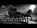 SU AMO EL DIABLO VINO POR ELLA, La Bruja Amalia / Historia De Terror