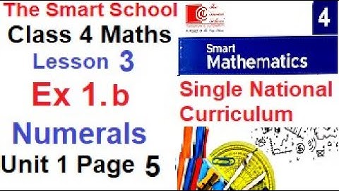 The Smart School Class 4 Mathematics. Unit 1 Whole Numbers, Exercise 1.b. Part 2 Page 5. SNC.