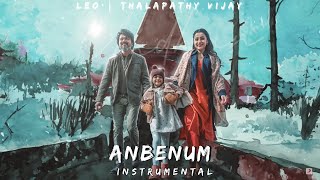 Anbenum | INSTRUMENTAL | LEO | Thalapathy Vijay | Anirudh