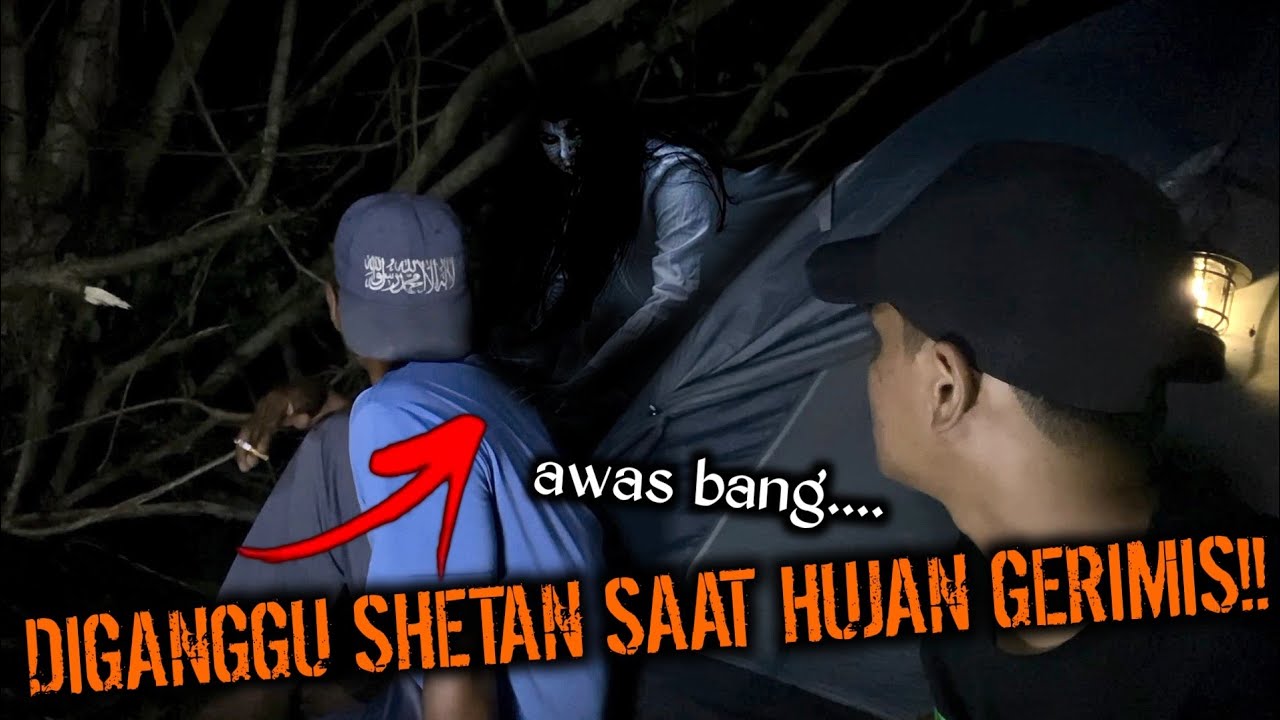 CAMPING HOROR KAMI DI GANGGU SHETAN DATANG TENGAH MALAM SAAT HUJAN GERIMIS!!