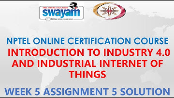 Introduction to Industry 4.0 and Industrial Internet of Things |NPTEL| Week5 | Assignment 5 Solution
