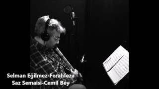 Ferahfeza Saz Semaisi-Cemil Bey-Selman Eğilmez