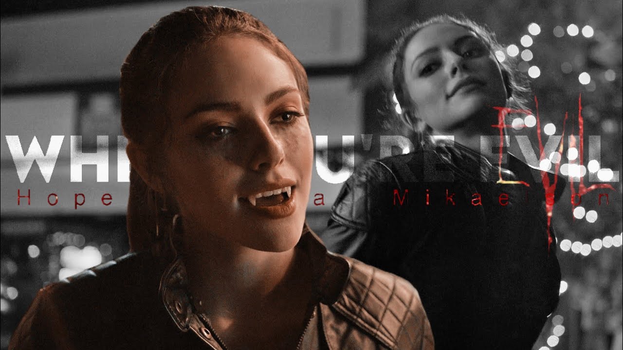 hope mikaelson when you're evil (4x06) YouTube
