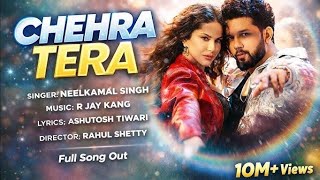 Chehra Tera (Song) Neelkamal Singh, Sunny Leone |Chand Se Bhi Pyara Hai Chehra Tera Neelkamal Song 