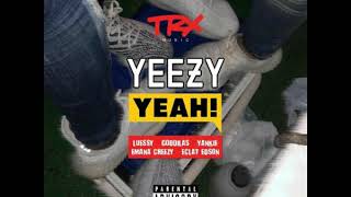 L.F.S FT. GODGILAS, YANKIE, EMANA CHEEZY & ÉCLAT EDSON - YEEZY YEAH (RAP)