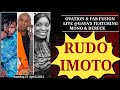 Rudo Imoto -Ovation & Fab Fusion Feat.Mono Mukundu & Dereck Mpofu