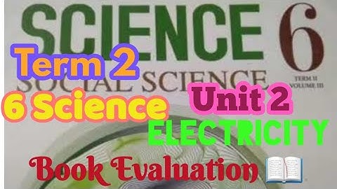 6 Std Science : Term 2 : Unit  2 - Electricity  : Book Evaluation 📖