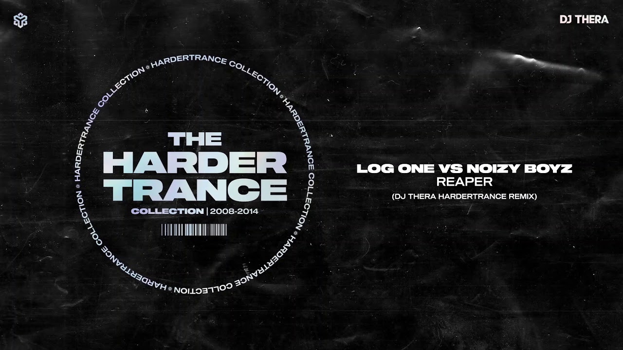 Log One vs Noizy Boyz - Reaper (Dj Thera Hardertrance Remix) (2011 ...