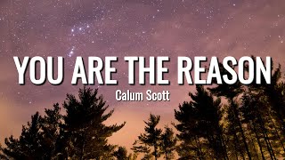 Calum Scott - You Are The Reason (Lyrics)