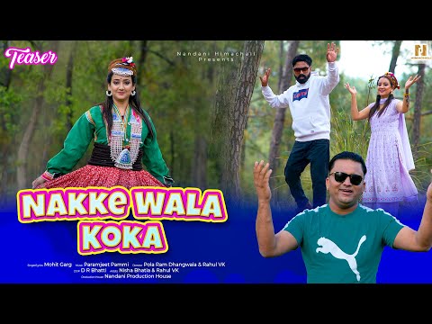 Nakke Wala Koka | Teaser | Latest Himachali Song | Mohit Garg | Coming Soon