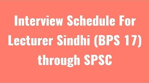 Interview Schedule For Lecturer Sindhi (BPS 17) through SPSC in College Education, GoS
