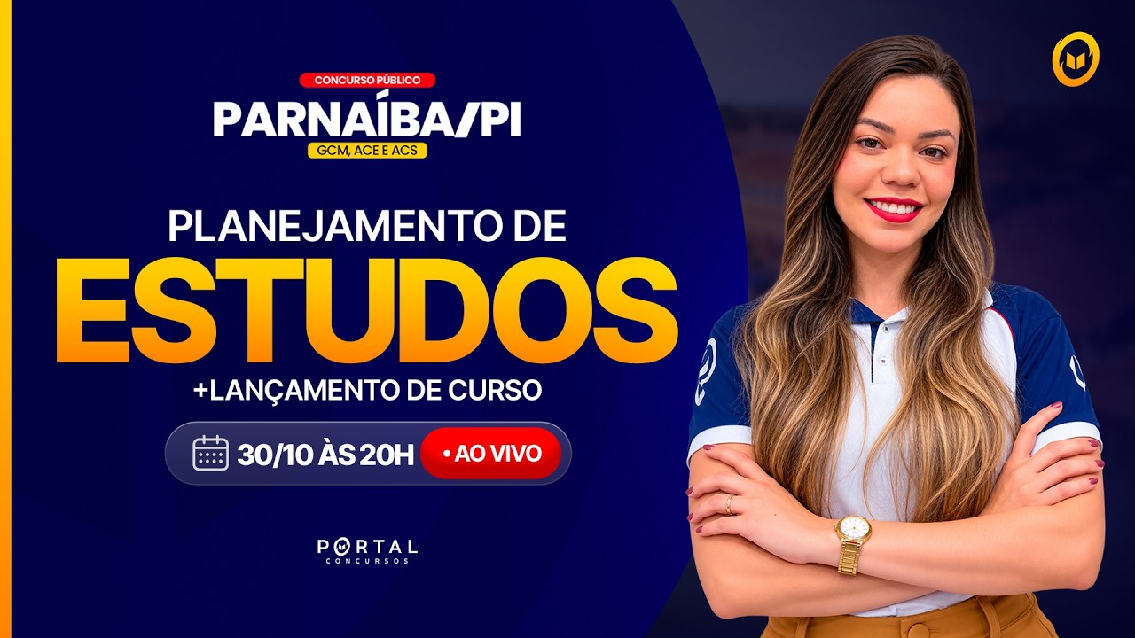 CONCURSO PARNAÍBA/PI - ACS/ACE/GCM: PLANEJAMENTO DE ESTUDOS + LANÇAMENTO DO CURSO