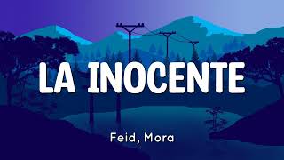 🎵 Mora, Feid - LA INOCENTE  (Letra\Lyrics)