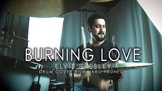 Burning Love / Elvis Presley / Drum Cover by Alvaro Pruneda