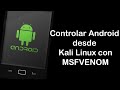 Controlar dispositivo Android con Kali Linux y MSFVENOM - apk