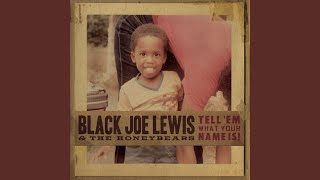Video thumbnail of "Black Joe Lewis - Big Booty Woman"