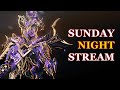 🔴Let's go vibe together - [Warframe]
