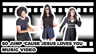 So Jump Cause Jesus Loves You (Official Music Video)