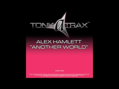 Alex Hamlett - Another World - Tonka Trax 037