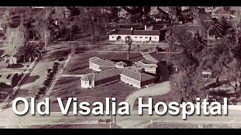 VMC 75 Years - Outtakes: "Old Visalia Hospital & Don McGrew" - Looking back at Kaweah Delta Hospital