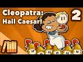 Cleopatra - Hail Caesar! - Extra History - #2