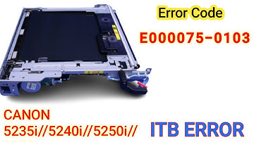 How to clear error E000075-0103 in canon 5051i C5235i