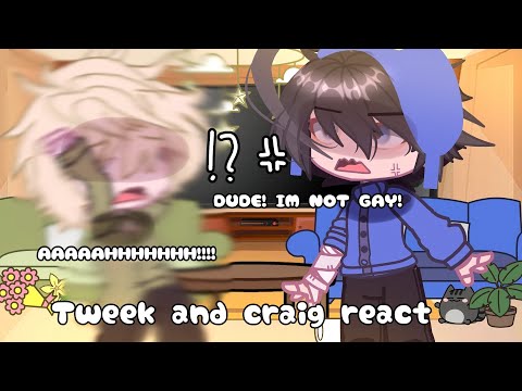 Tweek and craig react! || Gacha reaction || South park