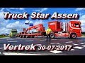 Vertrek TruckStar Assen 30 07 2017