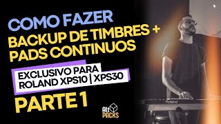 INSTALAÇÃO de TIMBRES E PADS CONTINUOS (Roland XPS-10 / XPS-30) - TUTORIAL PARTE 1