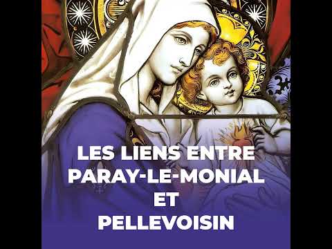 Les liens entre Paray-le-Monial et Pellevoisin, vus de Paray-le-Monial