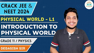Physical World | Class 11 | Chapter 1| Full Chapter in One Shot!!