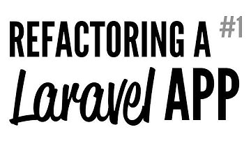 Daily Code #30 - Refactoring A Laravel App (Part 1)