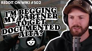 I'm BEGGING My Partner To Get DOCUMENTED...AITA?