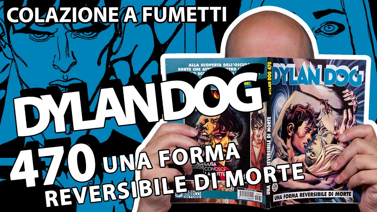 Dylan Dog 470: Una Forma Reversibile di Morte