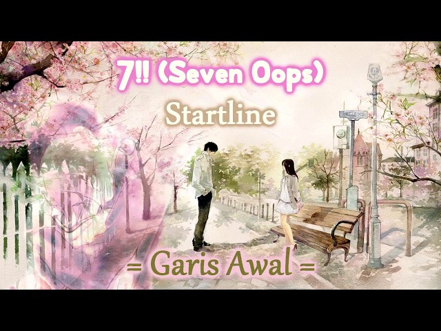 7!! (Seven Oops) - Startline Accoustic Ver. (Rom/Ina) class=