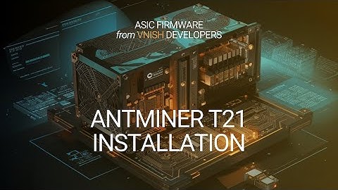 Antminer T21 VNISH Firmware Install