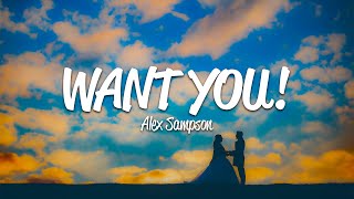 Alex Sampson - Want You! (Lyrics)