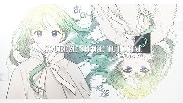 squeeze shake tutorial | Alight motion