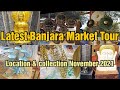 Latest Banjara Market Tour | Market status and location details | Latest Collection November 2021